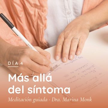 Día 4: Más allá del síntoma